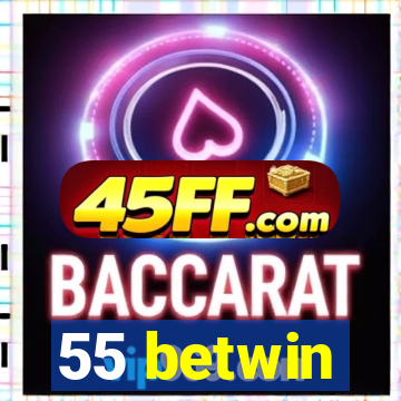 55 betwin
